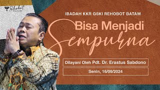 BISA MENJADI SEMPURNA  Pdt Dr Erastus Sabdono  16 September 2024  1800 WIB [upl. by Kass]