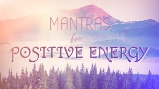 6 Powerful Mantras for Positive Energy  Mantra Meditation Music [upl. by Viki529]