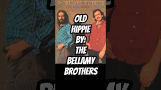 The Bellamy Brothers  Old Hippie [upl. by Vada]