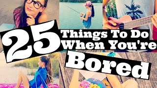 25 Things To Do When Youre Bored [upl. by Hugon]