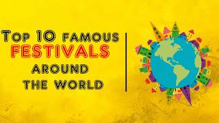 Top 10 Festivals around the World [upl. by Vassily]