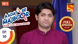 Aadat Se Majboor  Ep 50  Full Episode  11th December 2017 [upl. by Seigler]