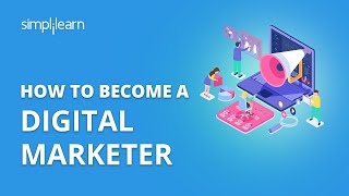 How To Become A Digital Marketer  How To Start Career In Digital Marketing In 2020  Simplilearn [upl. by Hamon879]