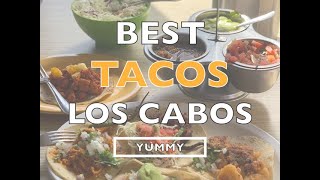 Top 5 Taco Restaurants in Los Cabos [upl. by Eardna]