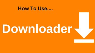 How To Install amp Use Downloader [upl. by Gnilrits]