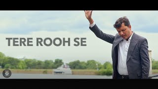 Tere Rooh Se Official Video  Sound of Worship  New Masihi Geet [upl. by Wahkuna272]