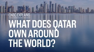 What does Qatar own around the world  CNBC Explains [upl. by Kurth37]