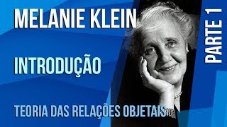 MELANIE KLEIN 1 – CONCEITOS INTRODUTÓRIOS – TEORIA DAS RELAÇÕES OBJETAIS [upl. by Adlih806]