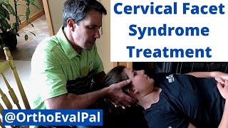 Cervical Facet SyndromeTreatment with OrthoEvalPal [upl. by Eecak937]