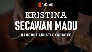 secawan madu  kristina akustik karaoke [upl. by Oys]