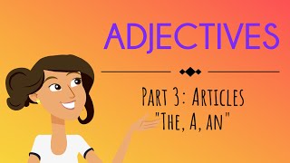 Adjectives Part 3 Articles  English For Kids  Mind Blooming [upl. by Yraunaj]