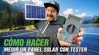 PANEL SOLAR  COMO MEDIRLO CON UN TESTER ESCUELA SOLAR 2020 [upl. by Aohk]