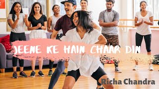 Jeene Ke Hain Chaar Din  Richa Chandra Choreography [upl. by Llertnahs122]