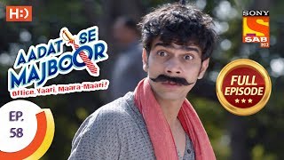 Aadat Se Majboor  Ep 58  Full Episode  21st December 2017 [upl. by Nywroc]