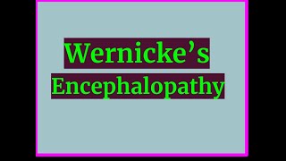 Wernickes Encephalopathy [upl. by Idaf]