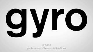 How To Pronounce Gyro [upl. by Kcerb]