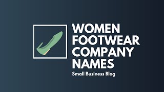 Best Women Footwear Business Names [upl. by Sibby]