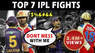 TOP 7 Biggest IPL Fights  Virat Kohli vs Gautam Gambhir  CSK  RCB  KKR  Mumbai Indians [upl. by Vince435]