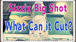 Sizzix Big Shot What Can It Cut [upl. by Ramsay]