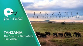 TANZANIA • The Soul of a New Africa Full Video [upl. by Adnaluy]