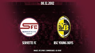 Servette FC  BSC Young Boys 08122002 l’intégrale [upl. by Garaway559]