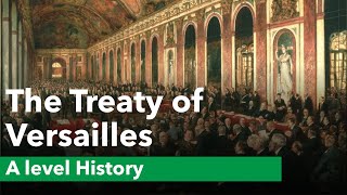 The Treaty of Versailles  A level History Revision AQA [upl. by Balling]