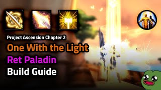 One With the Light Ret Paladin Build Guide  Season 8 C2  Project Ascension [upl. by Onin]