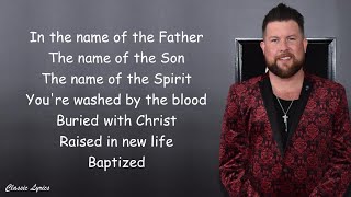 Zach Williams  Baptized Lyric Video [upl. by Rehpotisrhc]