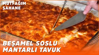 Beşamel Soslu Mantarlı Tavuk  Özlem amp Yasin ile Mutfağım Şahane [upl. by Gorlin770]