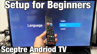 Sceptre Android TV How to Setup for Beginners [upl. by Ytsirhk259]