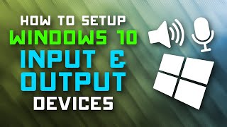 How to Set amp Manage INPUT amp OUTPUT Devices on Windows 10 [upl. by Lacim93]