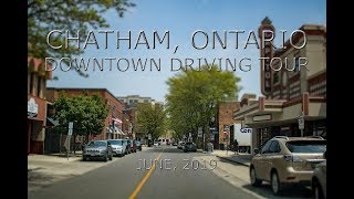 Chatham Ontario Downtown Driving Tour June 2019 [upl. by Nacul]