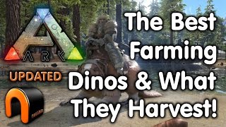 Ark Survival Evolved  FARMING DINOS and WHAT THEY HARVEST Updated [upl. by Kunkle]