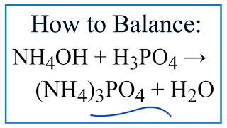 How to Balance NH4OH  H3PO4  NH43PO4  H2O [upl. by Penn700]