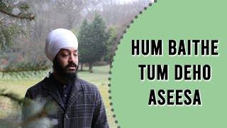 Hum Baithe Tum Deho Aseesa  Hajara Singh UK [upl. by Chaves967]