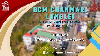 BCM CHANMARI LUNGLEI  NILAINI ZAN  21 AUGUST 2024 [upl. by Ateval960]