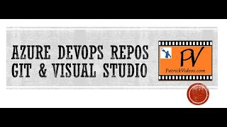 GIT and Visual Studio with Azure DevOps Repos  Step by Step [upl. by Ateiram489]