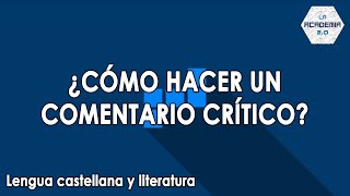 Cómo hacer un comentario crítico Lengua [upl. by Nomead]