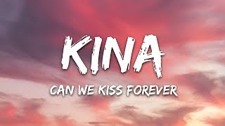 Kina  Can We Kiss Forever Lyrics ft Adriana Proenza [upl. by Call]