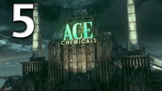 Arkham Knight Official Walkthrough  Part 5  Ace Chemicals Courtyard [upl. by Leitao777]