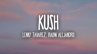 Lenny Tavarez Rauw Alejandro – Kush LetraLyrics [upl. by Ragucci]