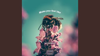 Make You Feel Like [upl. by Lleder]