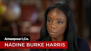 Nadine Burke Harris on the Impact of Childhood Adversity  Amanpour and Company [upl. by Anawaj810]