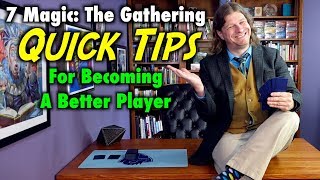 7 Magic The Gathering Quick Tips For Becoming A Better Player [upl. by Einafets]