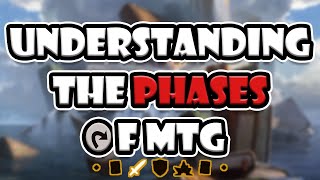 Understanding the Phases of MTG  Magic The Gathering Guide [upl. by Illyes]