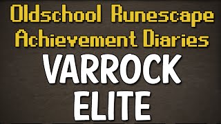 Varrock Elite Achievement Diary Guide  Oldschool Runescape [upl. by Highams]