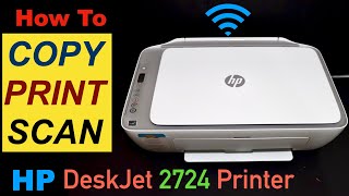 How To Copy Print amp Scan with HP DeskJet 2724 Printer [upl. by Ylam]