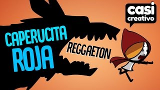 Caperucita Roja Reggaeton  Casi Creativo [upl. by Cirded]