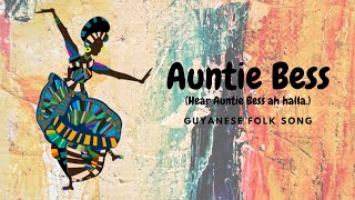 Auntie Bess Hear Auntie bess ah halla Guyanese folk song lyrics [upl. by Tripp]