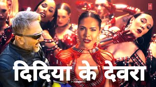 Didiya Ke Devra Chadhal Bate Najari Official Video Yo Yo Honey Singh Esha Guptal devara chadhaule [upl. by Eliak]